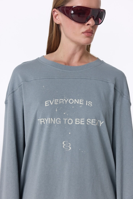 Everyone is trying to be sexy longsleeve